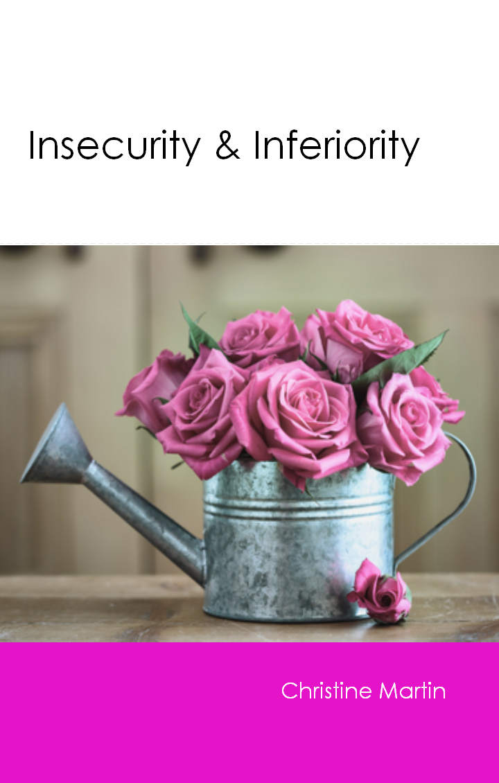 INSECURITY AND INFERIORITY Christine Martin